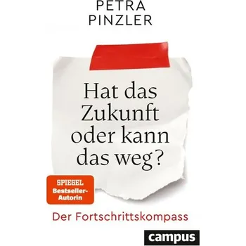 Hat das Zukunft oder kann das weg? - Pinzler, Petra