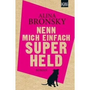 Nenn mich einfach Superheld - Alina Bronsky [DE] (2015, Brožovaná, Kiepenheuer & Witsch)