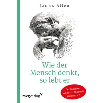 Wie der Mensch denkt, so lebt er - Allen, James