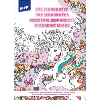 Antistresové omalovánky Antistresové omalovánky: Sny jednorožce - MFP (2023)