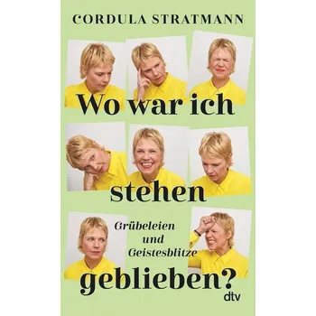 Wo war ich stehen geblieben? - Stratmann, Cordula