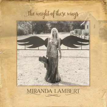 Zahraniční hudba 3LP Miranda Lambert: The Weight Of These Wings 2016 150 Gram Vinyl