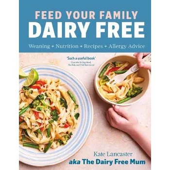 Feed Your Family Dairy Free - Lancaster, Kate