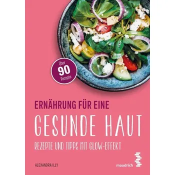 Ernährung für eine gesunde Haut - Illy, Alexandra