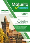 Maturita v pohodě: Český jazyk 2025 -…