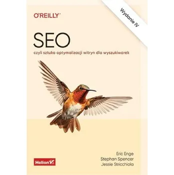 SEO, czyli sztuka optymalizacji witryn - Enge Eric, Spencer Stephan, Stricchiola Jessie