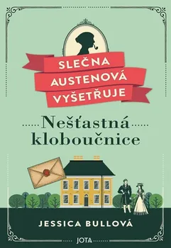 Slečna Austenová vyšetřuje: Nešťastná kloboučnice - Jessica Bullová (2024, pevná)