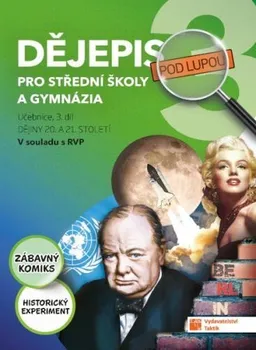 Dějepis Dějepis pod lupou pro SŠ a gymnázia: Učebnice: 3. díl - Nakladatelství Taktik (2024, brožovaná)