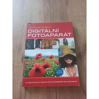 Digitální kompakt CHRIS WESTON - Naučte se používat digitální fotoaparát (Naučte se používat digitální fotoaparát)