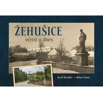 Cestování Žehušice včera a dnes - Josef Hrubeš
