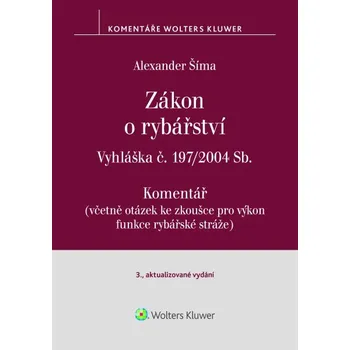 Kniha Zákon o rybářství (č. 99/2004 Sb.). Vyhláška č. 197/2004 Sb. Komentář - 3. vydání (E-kniha)