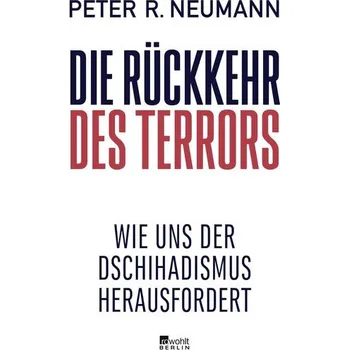Die Rückkehr des Terrors - Neumann, Peter R.