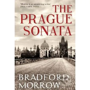Beletrie pro dospělé The Prague Sonata - Bradford Morrow Folio