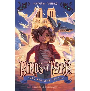Birds of Paris - Das magische Pendel - Tordasi, Kathrin