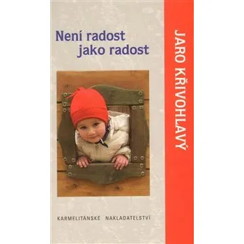Není radost jako radost