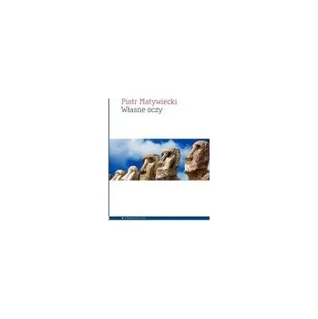 Własne oczy - Matywiecki Piotr