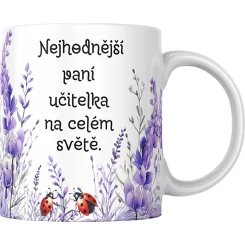 Hrnek 330ml, NEJHODNĚJŠÍ UČITELKA NA CELÉM SVĚTĚ , cena za 1 ks