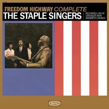 Zahraniční hudba 2LP The Staple Singers: Freedom Highway Complete (Recorded Live At Chicago's New Nazareth Church) 2015