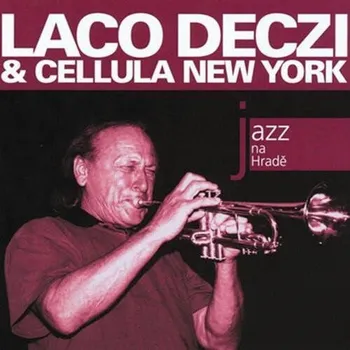 Hudba Laco Deczi & Celula: Jazz na Hradě - CD