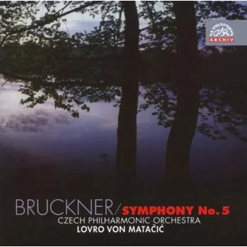 Zahraniční hudba Česká filharmonie - Matačić Lovro von - Bruckner: Symfonie č. 5 B dur - CD