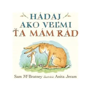 Hádaj,ako veľmi ťa mám rád!