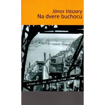 Literární biografie Na dvere buchocú - János Vaszary