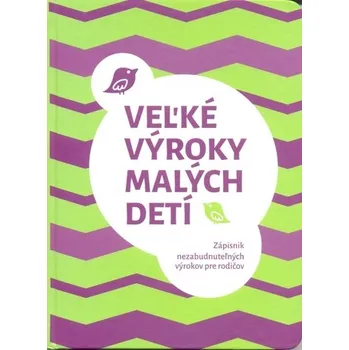 Veľké výroky malých detí - Bajtošová, Veronika Gmiterko Miroslava