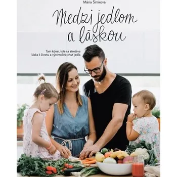 Medzi jedlom a láskou - Salač, Mária Šimková Gustav