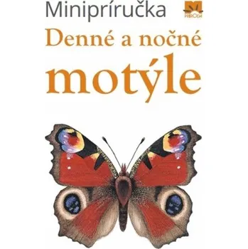 Populárně naučná literatura pro dospělé Minipríručka: Denné a nočné motýle