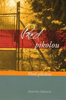 Poezie Před pikolou, za pikolou - Vlasta Rut Sidonová (2014, pevná)