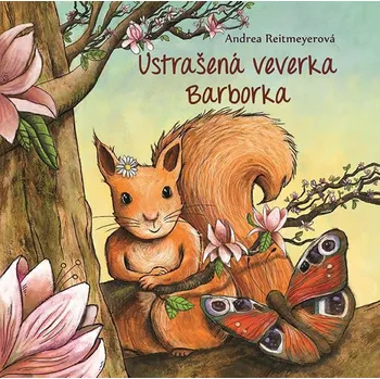 Ustrašená veverka Barborka - Andrea…