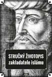 Stručný životopis zakladatele islámu -…