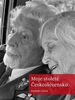 Moje stoleté Československo - Radek Gális (2019, brožovaná)