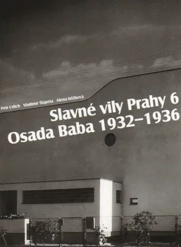 Umění Slavné vily Prahy 6: Osada Baba 1932-1936 - Alena Křížková a kol. (2013, pevná)
