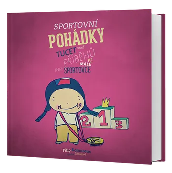 Pohádka Sportovní pohádky: Anebt tucet příběhů pro malé (ne!!!)sportovce - Filip Komorous (2015, pevná)