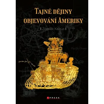 Kniha Tajné dějiny objevování Ameriky - Zdeněk Kalkus (E-Kniha)