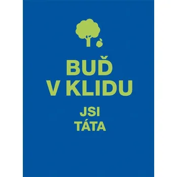 Buď v klidu Jsi táta - Adéla Tošovská