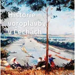 Historie voroplavby v Čechách - Jiří Svoboda (2017, pevná)