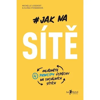 Jak na sítě - Michelle Losekoot, Eliška Vyhnánková (E-Kniha)