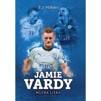 Kniha Jamie Vardy - T.J. Millner (E-Kniha)