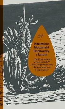 Rozhovory s katom - Kazimierz Moczarski [SK] (2017, brožovaná)