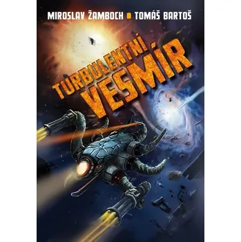 Kniha Turbulentní vesmír - Tomáš Bartoš, Miroslav Žamboch (E-Kniha)