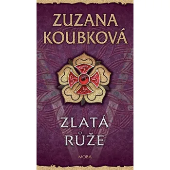 Kniha Zlatá růže - Zuzana Koubková (E-Kniha)