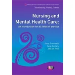 Nursing and Mental Health Care: An Introduction for All Fields of Practice - Steve Trenoweth and col. [EN] (2011, brožovaná)