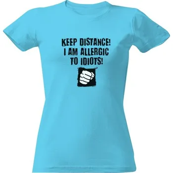 Dámské tričko Tričko s potiskem I am allergic to idiots! dámské