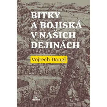 Kniha Bitky a bojiská v našich dejinách - Vojtech Dangl (E-Kniha)