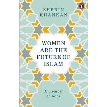 Cizojazyčná kniha Women are the Future of Islam - Khankan, Sherin