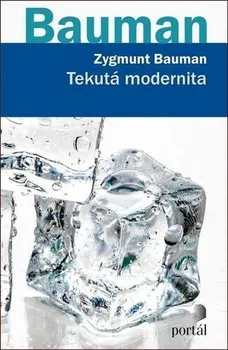 Tekutá modernita - Zygmunt Bauman (2020, brožovaná)