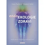 Endoekologie zdraví: Kniha, která vám…