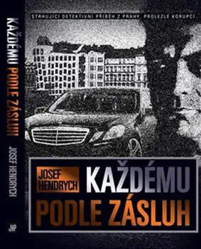 Každému podle zásluh - Josef Hendrych (2020, vázaná)